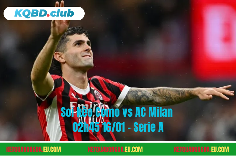 Đội hình dự kiến trước trận Como vs AC Milan Đội hình dự kiến trước trận Como vs AC Milan