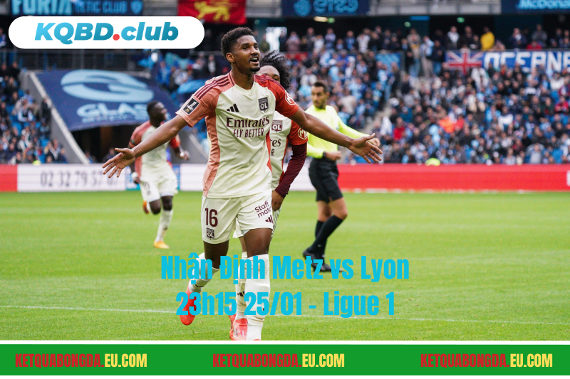 Đội hình dự kiến trước trận Metz vs Lyon Đội hình dự kiến trước trận Metz vs Lyon